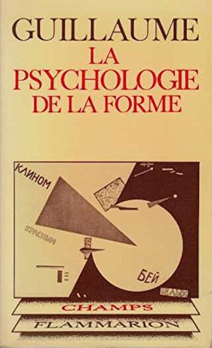La psychologie de la forme / Paul Guillaume