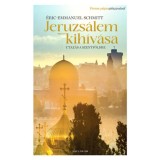 Jeruzs&aacute;lem kih&iacute;v&aacute;sa - Utaz&aacute;s a Szentf&ouml;ldre - Eric-Emmanuel Schmitt