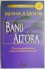 Banii altora. Cum sa atrageti banii altora pentru investitiile dumneavoastra &ndash; Michael A. Lechter