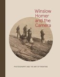 Winslow Homer and the Camera | Frank H. Goodyear, Dana E. Byrd