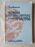 Ema Nastovici - Rom&acirc;nia și Puterile Centrale &icirc;n anii 1914-1916