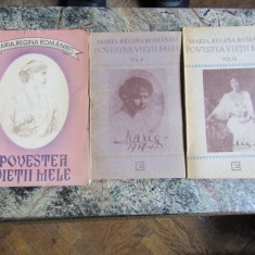 POVESTEA VIETII MELE-MARIA REGINA ROMANIEI BUCURESTI 3 VOLUME