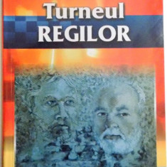 TURNEUL REGILOR (BAZNA 15 - 27 IUNIE 2007) de ELISABETA POLIHRONIADE, EMIL DANUT GABAR, 2007