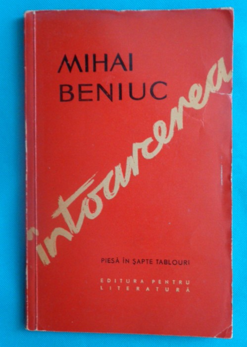 Mihai Beniuc &ndash; Intoarcerea (teatru)( prima editie )