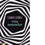 Voia semnelor - Carmen Ciornea