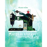 Marg&oacute; &eacute;s a titkos varr&oacute;műhely - P&aacute;lmai N&oacute;ra