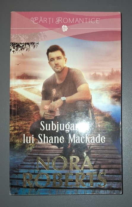 Nora Roberts - Subjugarea lui Shane MacKade