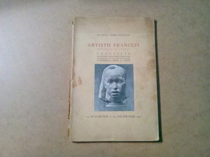 ARTISTII FRANCEZI Inspirati de Africa - Toma Stelian -1933, 49p.+XXVI ilustratii
