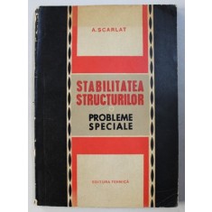 STABILITATEA STRUCTURILOR - PROBLEME SPECIALE de A. SCARLAT , 1969