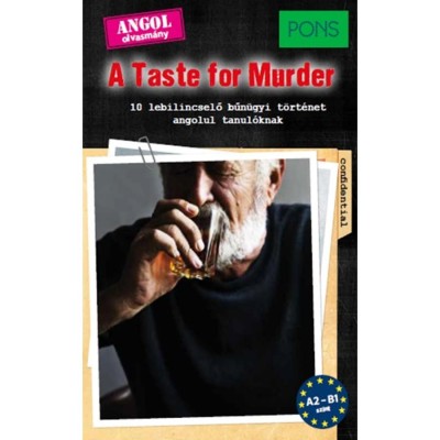PONS A Taste for Murder - 10 lebilincselő bűn&amp;uuml;gyi t&amp;ouml;rt&amp;eacute;net angolul tanul&amp;oacute;knak - Dominic Butler foto