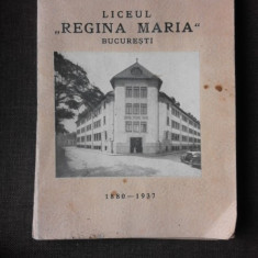 LICEUL REGINA MARIA, BUCURESTI, 1880-1937, MONOGRAFIE (CU DEDICATIE PENTRU I. BUJOR, INSPECTOR GENERAL)