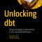 Unlocking Dbt: Design and Deploy Transformations in Your Cloud Data Warehouse