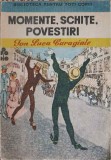 Momente, Schite, Povestiri - Ion Luca Caragiale - Ed. Ion Creanga 1990 - Biblioteca pt. Toti Copiii - Romana, 172 pg.