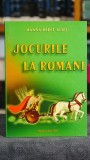 Cumpara ieftin Jocurile la romani de Hanna Hirit-Alicu, Editura Napoca Star, 2001