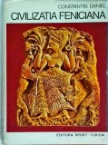 Constantin Daniel - Civilizatia feniciana