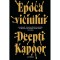 Epoca viciului - deepti kapoor