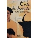 Juan Goytisolo - Carte de identitate (Editia: 2008)
