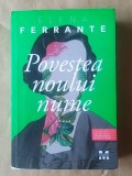 Elena Ferrante - Povestea noului nume (vezi descriere)