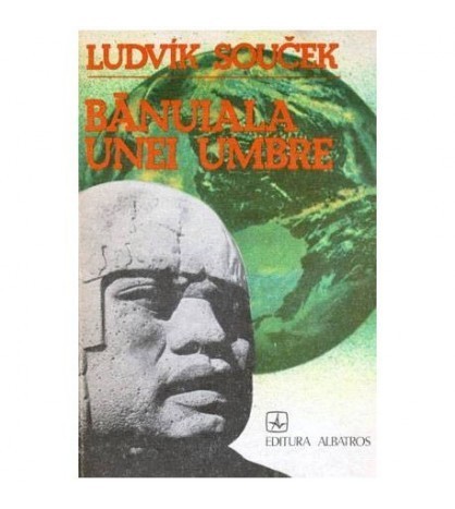 Ludvik Soucek - Banuiala unei umbre - 100625