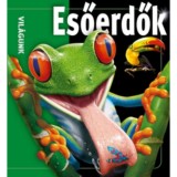 Esőerdők - Vil&aacute;gunk