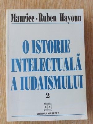 O istorie intelectuala a iudaismului vol 2 - Maurice-Ruben Hayoun
