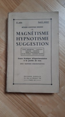 Paul Clement Jagot - Magnetisme , Hypnotisme , Suggestion (1930) hipnoza ezoterism spiritism foto