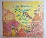 &Icirc;nt&acirc;mplări de pe strada mea &ndash; ediţie 1988, &lrm;Ana Blandiana, Editura &lrm;Editura Ion Creangă