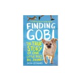 Finding Gobi: Young Reader's Edition: The True Story of One Little Dog's Big Journey