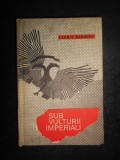 Leonid Sobolev - Sub vulturii imperiali (1967, editie cartonata)