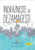 Indrazneste sa dezamagesti - &Ouml;zge Samanci - Grupul Art