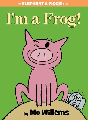 I&#039;m a Frog! (an Elephant and Piggie Book)