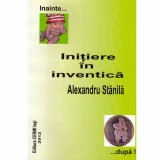 Alexandru Stanila - Initiere in inventica - 132898