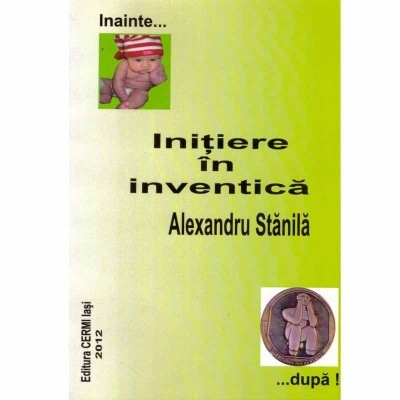 Alexandru Stanila - Initiere in inventica - 132898 foto