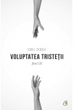 Voluptatea tristetii | Emil Dinga, 2021, Curtea Veche, Curtea Veche Publishing