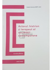 Cristina Briciu - Actorul: histrion si terapeut al societatii contemporane (Editia: 2019) foto