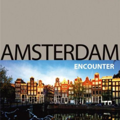 Amsterdam Encounter (Lonely Planet Encounter Guides) | Zora O'neill