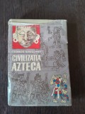 Civilizatia azteca , George Vaillant , 1964