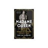 Madame Queen: The Life and Crimes of Harlem's Underground Racketeer, Stephanie St. Clair