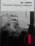 Poluarea Mediului Ambiant Vol.1 - Gh. Zamfir ,524108, Junimea