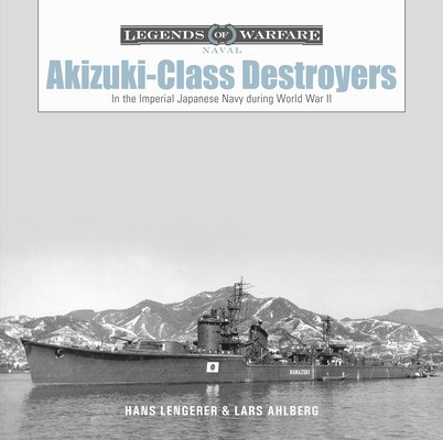 Akizuki-Class Destroyers: In the Imperial Japanese Navy During World War II
