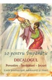 10 pentru Imparatie. Decalogul - Adrian Chiaga, Cristina Chiaga