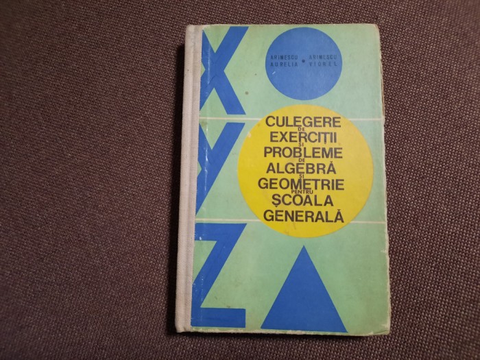 Aurelia Arimescu - Culegere de exercitii si probleme de algebra si geometrie 26/