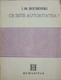 CE ESTE AUTORITATEA?-J.M. BOCHENSKI-256163