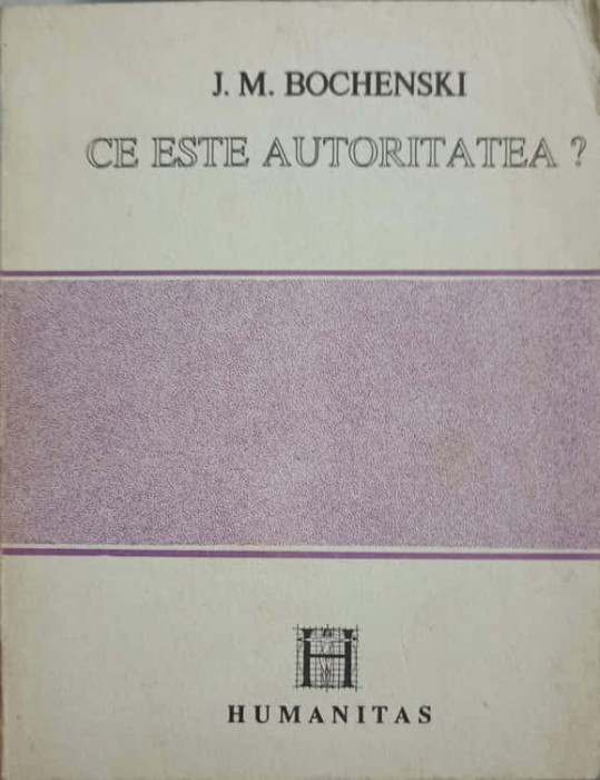 CE ESTE AUTORITATEA?-J.M. BOCHENSKI-256163