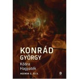 Kő&oacute;ra - Hagyat&eacute;k - Agenda II. &eacute;s III. - Konr&aacute;d Gy&ouml;rgy
