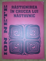 Ion Nete - Rastignirea in crucea lui Nastavnic (Harghita, 2001)