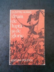 DUMITRU ALMAS - DRUM DE LUPTA SI DE GLORIE