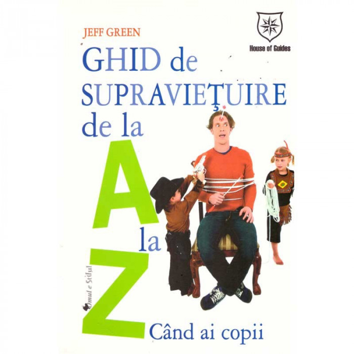 Jeff Green - Ghid de supravietuire de la A la Z .Cand ai copii -