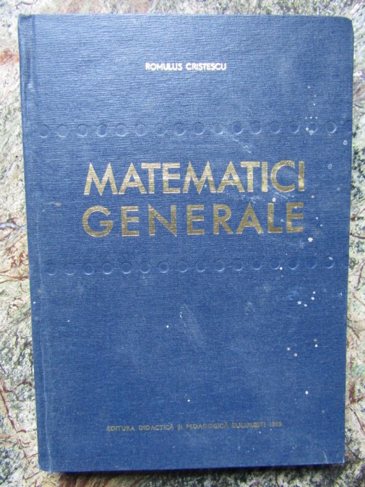 MATEMATICI GENERALE - ROMULUS CRISTESCU VOL. II