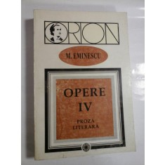 OPERE IV PROZA LITERARA - MIHAI EMINESCU